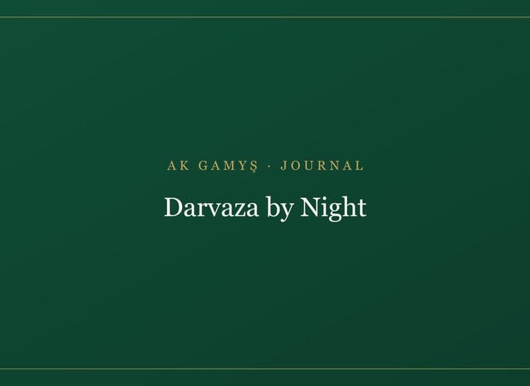 The Darvaza crater at night: what it is actually like — Ak Gamyş